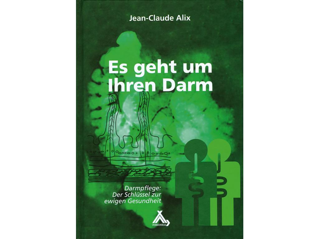 Es geht um Ihren Darm von Jean - Claude Alix - PROBIOSA